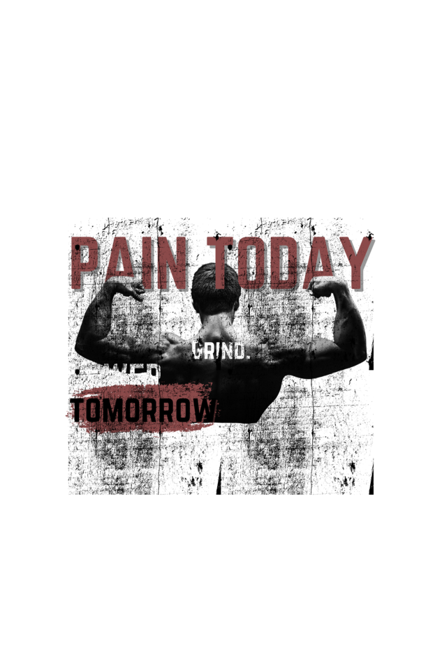 "PAIN TODAY" | Inspiring T-shirt For Fitness Freaks