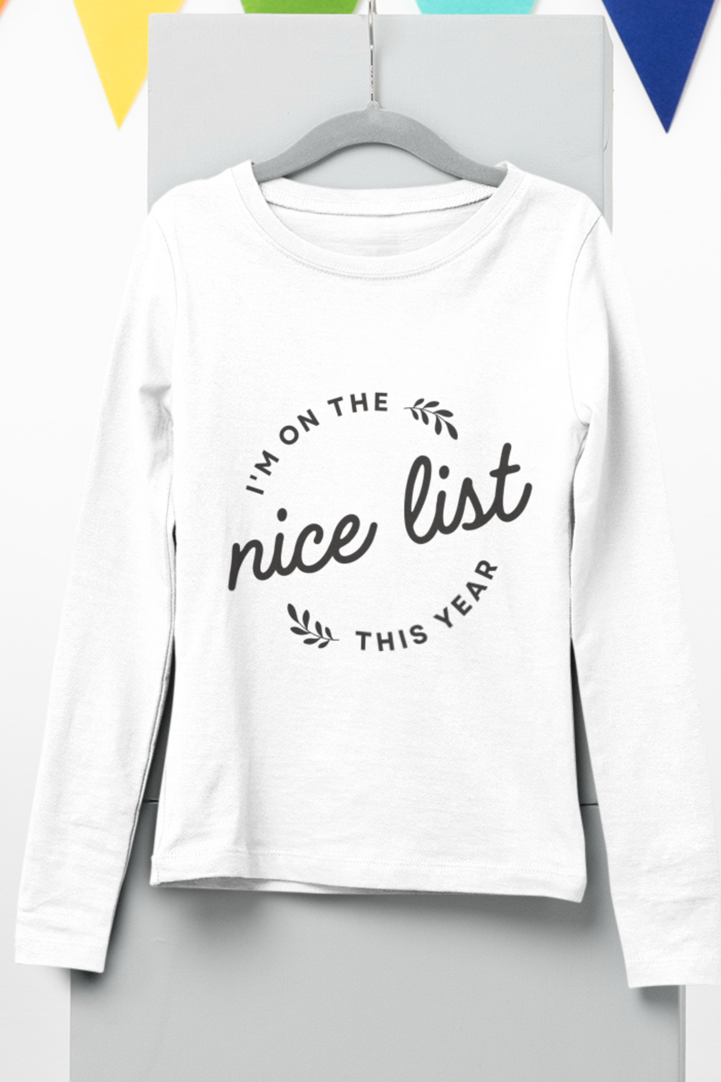 "I AM ON THE NICE LIST THIS YEAR" | Raised Print | Christmas Casuals | Full Sleeve Unisex T-shirt